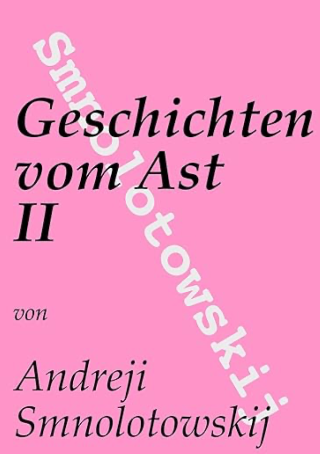 Buchcover: Andreji Smnolotowskij: Geschichten vom Ast II